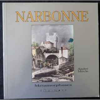 Narbonne - Métamorphoses de André Mècle aux éditions Équinoxe