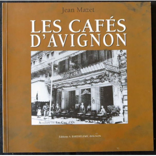 Les Cafés d'Avignon de Jean Mazet aux Editions Barthelemy Avignon