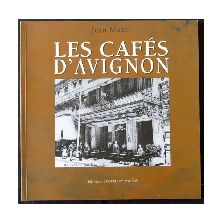 Les Cafés d'Avignon de Jean Mazet aux Editions Barthelemy Avignon
