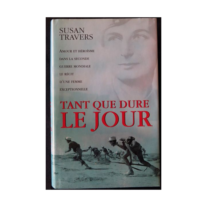 Tant que dure le jour de Susan Travers aux Editions France Loisirs