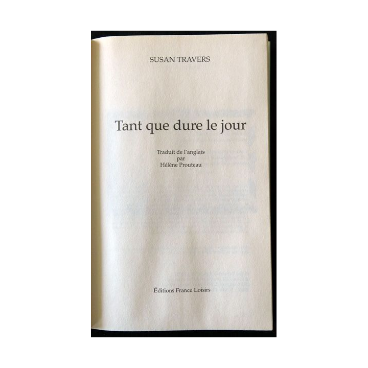 Tant que dure le jour de Susan Travers aux Editions France Loisirs