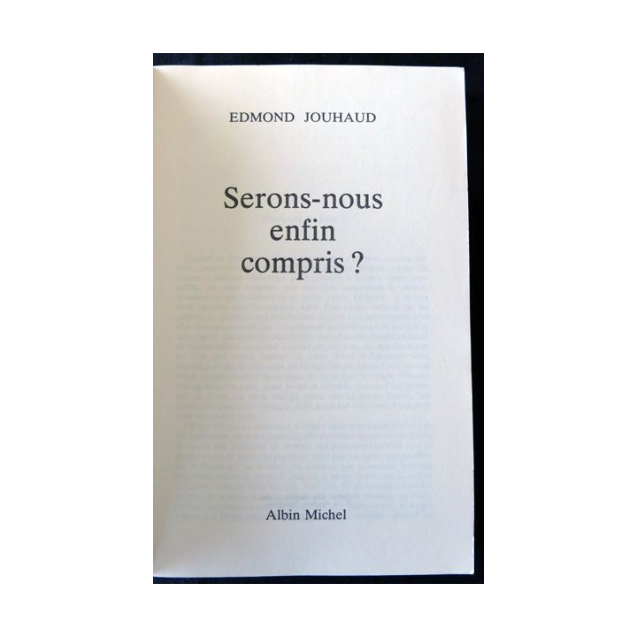 Serons-nous enfin compris ? de Edmond Jouhaud aux Editions Albin Michel