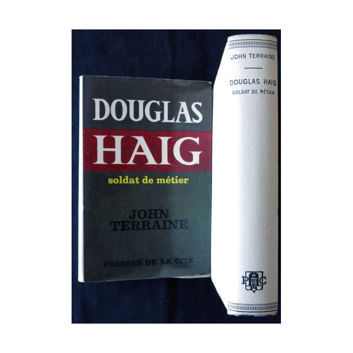 Douglas Haig soldat de métier de John Terraine aux Editions Presses de la Cité