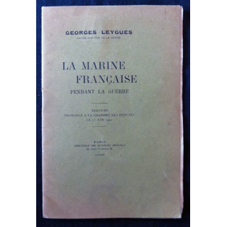 La Marine française pendant la guerre de Georges Leygues Imprimerie des journaux officiels 1920