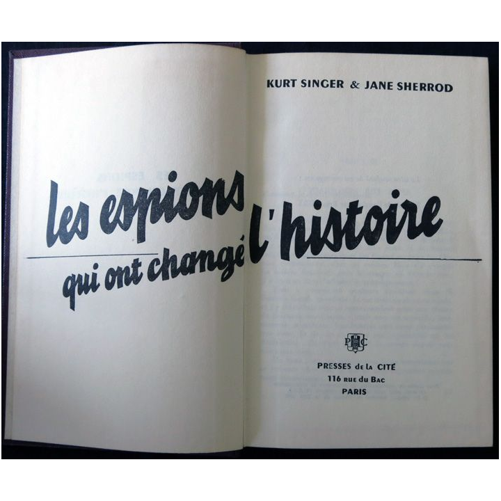 Les espions qui ont changé l'histoire de Kurt Singer & Jane Sherrod aux Editions Presses de la Cité