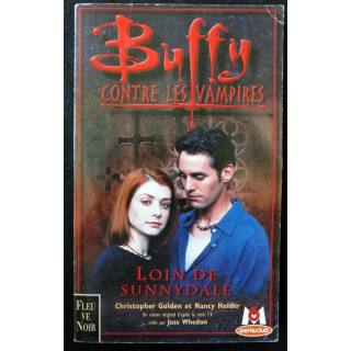 Buffy : Loin de Sunnydale de Christopher Golden & Nancy Holder aux Editions Fleuve Noir