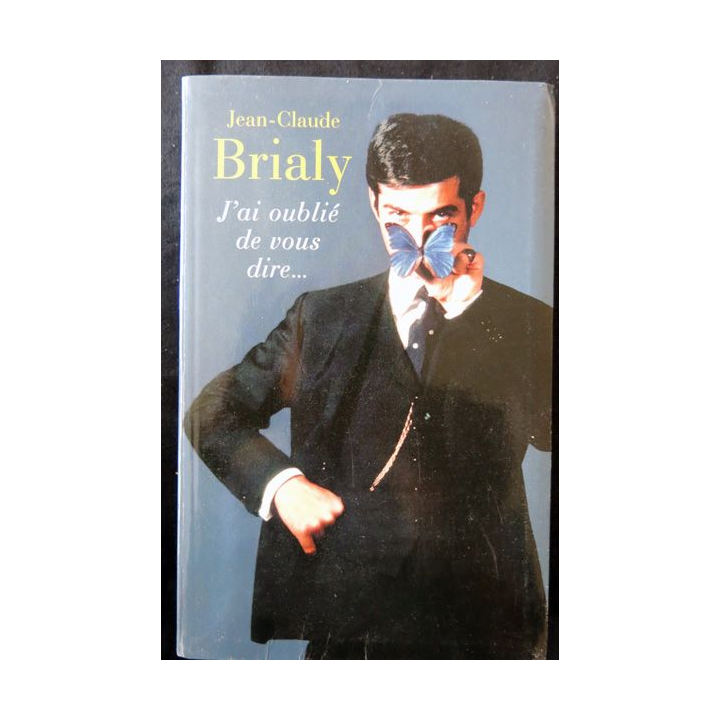 J'ai oublié de vous dire… de Jean Claude Brialy aux Editions Le grand Livre du Mois