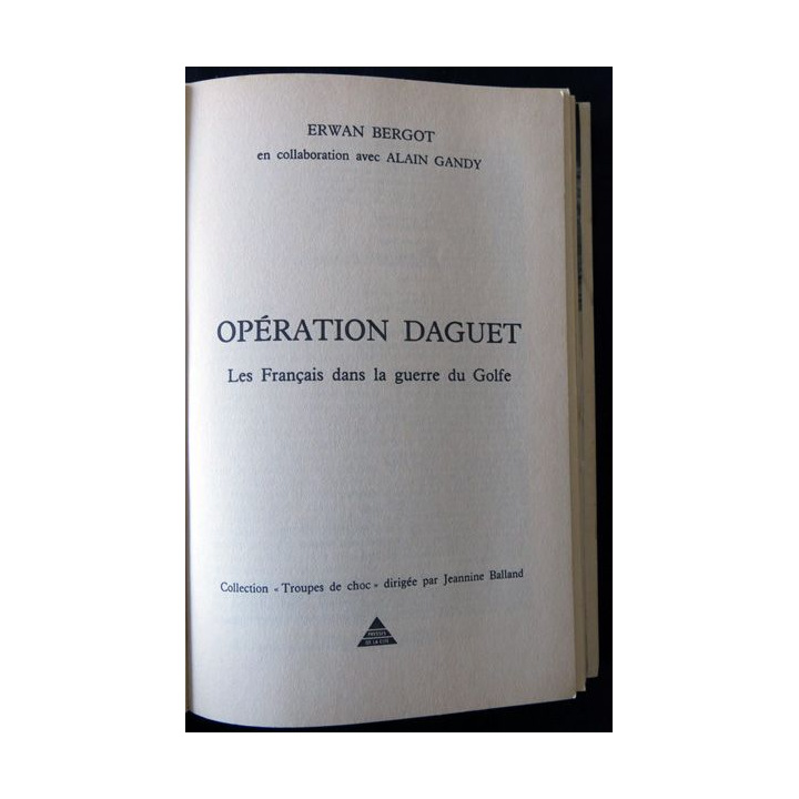 Opération Daguet Les français dans la guerre du Golfe de Erwan Bergot aux Editions Presses de la Cité