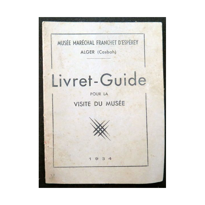 Livret - Guide pour la visite du Musée Maréchal Franchet d'Espérey