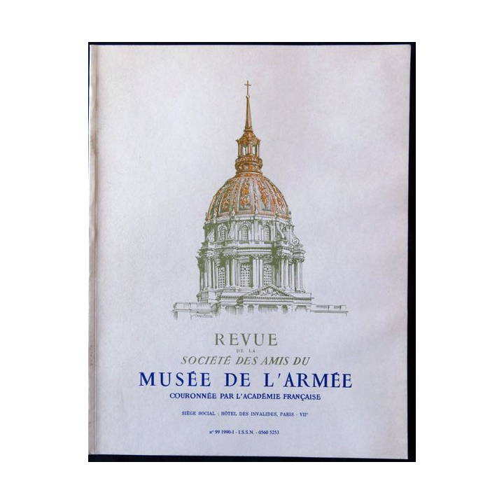 Revue de la société des amis du musée de l'armée N° 99 - juin 1990