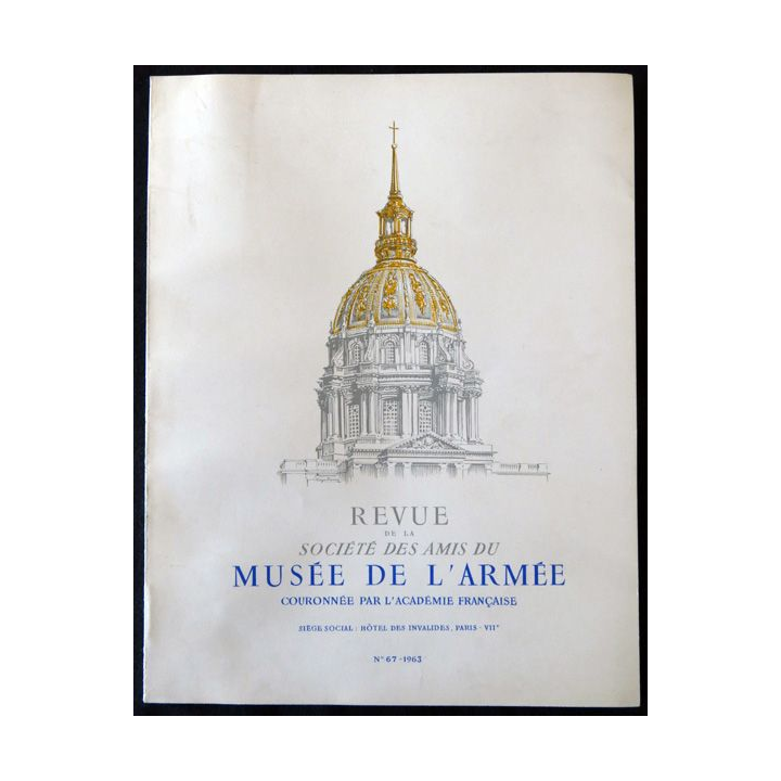 Revue de la société des amis du musée de l'armée N° 67 - 1963 avec son supplément