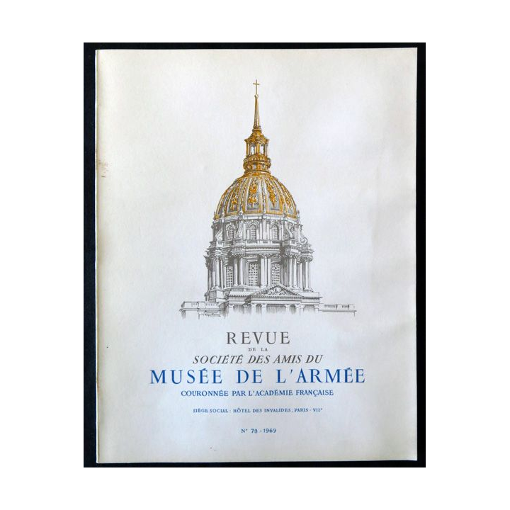 Revue de la société des amis du musée de l'armée N° 73 - 1969 avec son supplément