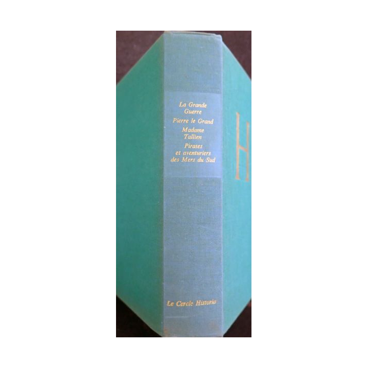 Le Cercle Historia La Grande Guerre / Pierre Le Grand / Madame Tallien / ...