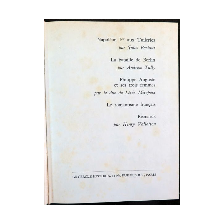 Le Cercle Historia Napoléon 1° aux Tuileries / La bataille de Berlin / Philippe Auguste et ses 3 femmes / ...