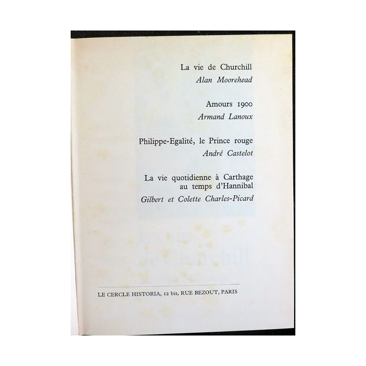 Le Cercle Historia La vie de Churchill / Amours 1900 / Philippe Egalité le Prince Rouge / ...
