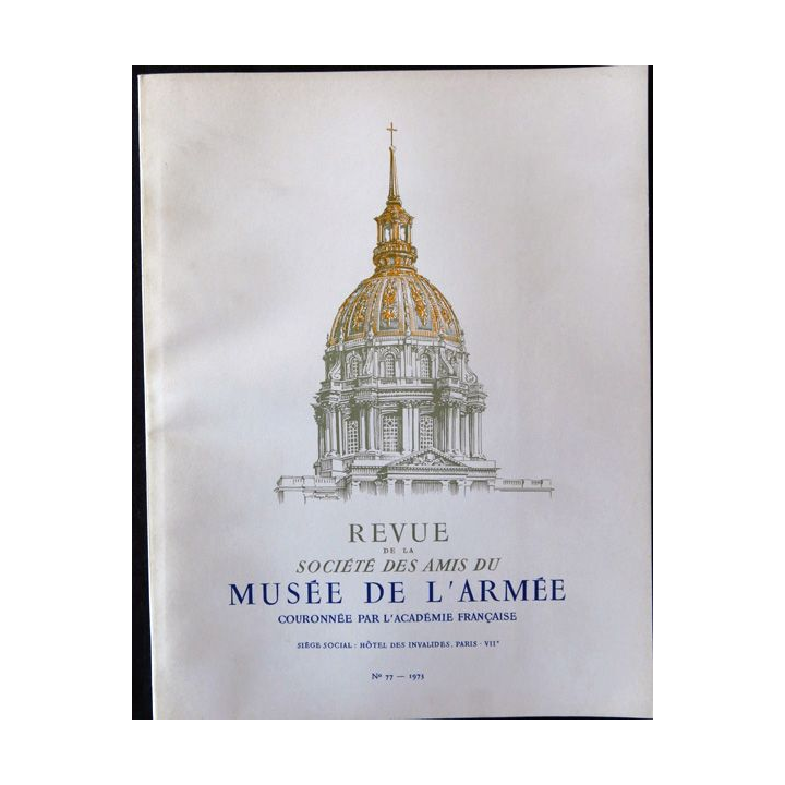 Revue de la société des amis du Musée de l'Armée N°77 -1973 avec son supplément
