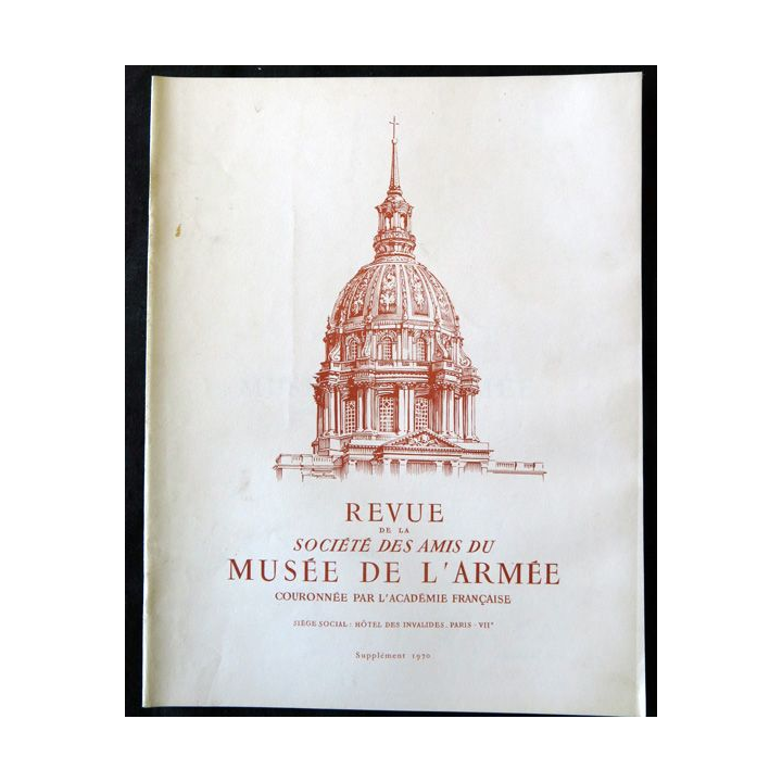 Supplément-Revue de la société des amis du Musée de l'Armée 1970