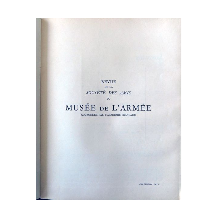 Supplément-Revue de la société des amis du Musée de l'Armée 1970