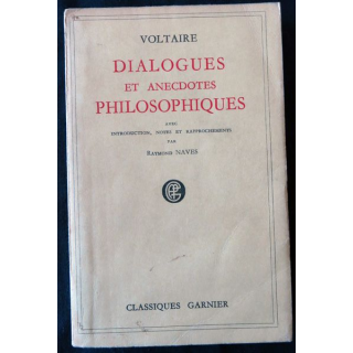 Voltaire Dialogues et anecdotes philosophiques de Raymond Naves par la Librairie Garnier frères