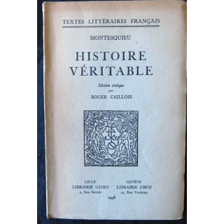 Montesquieu - Histoire véritable édition critique de Roger Caillois par Librairie Minard - Librairie Giard Lille 1948