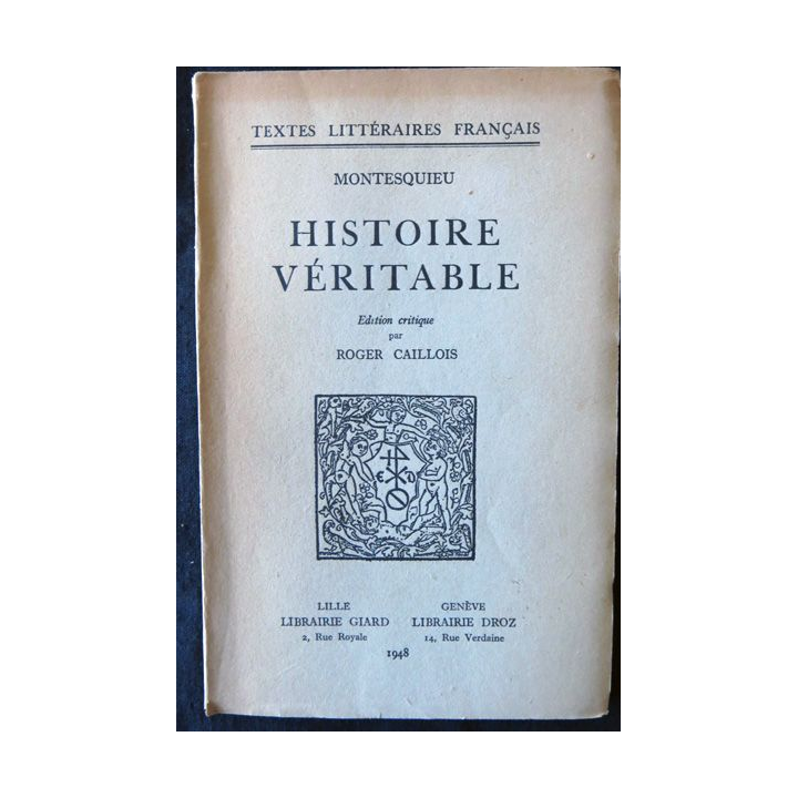 Montesquieu - Histoire véritable édition critique de Roger Caillois par Librairie Minard - Librairie Giard Lille 1948