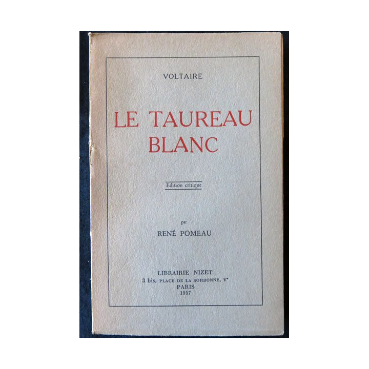 Voltaire - Le Taureau blanc édition critique de René Pomeau par la Librairie A.G. Nizet