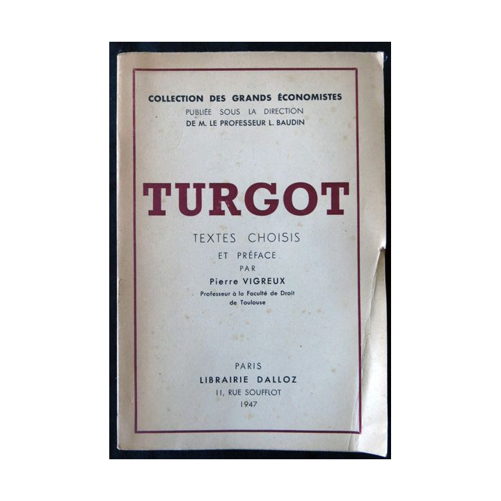 Turgot - Textes choisis de Pierre Vigreux édition Librairie Dalloz 1947