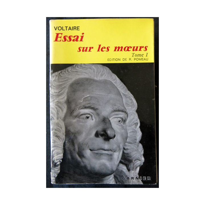 Voltaire Essai sur les mœurs Tome 1 de René Pomeau édition Classique Garnier