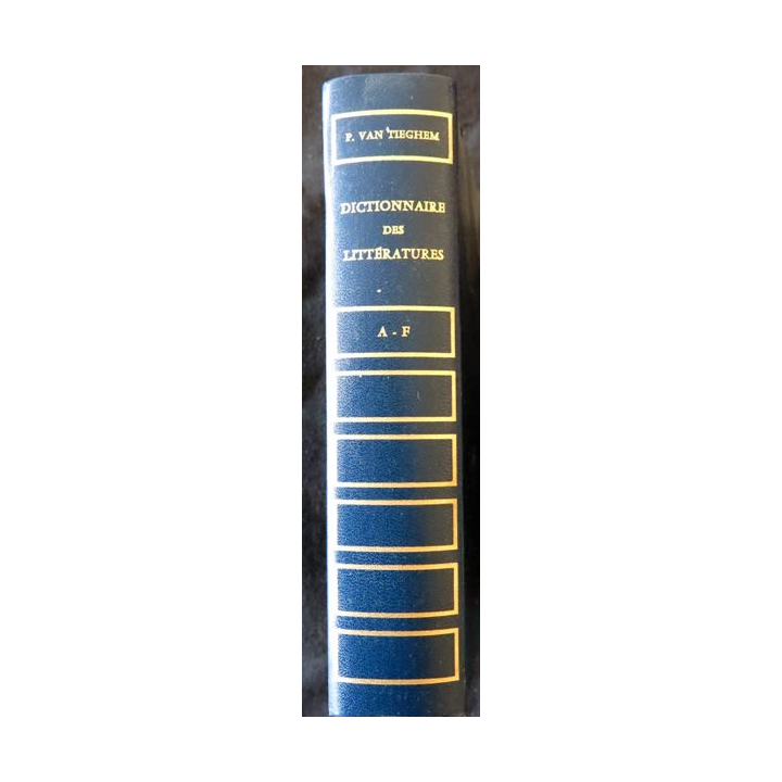 Dictionnaire des littéatures Tome 1 de A-F de Philippe Van Tieghem Editions Presses Universitaires de France