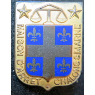 Insigne métallique de la maison d'arrêt de Chalons Sur Marne de fabrication Fraisse