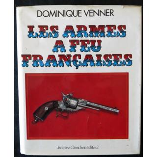 Les armes a feu françaises de Dominique Venner aux éditions Jacques Grancher Editeur