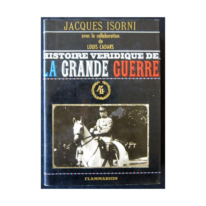 Histoire véridique de la grande guerre Tome 4 de Jacque Isorni aux éditions Flammarion