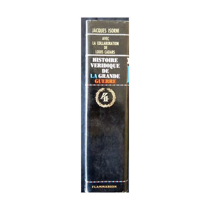 Histoire véridique de la grande guerre Tome 4 de Jacque Isorni aux éditions Flammarion