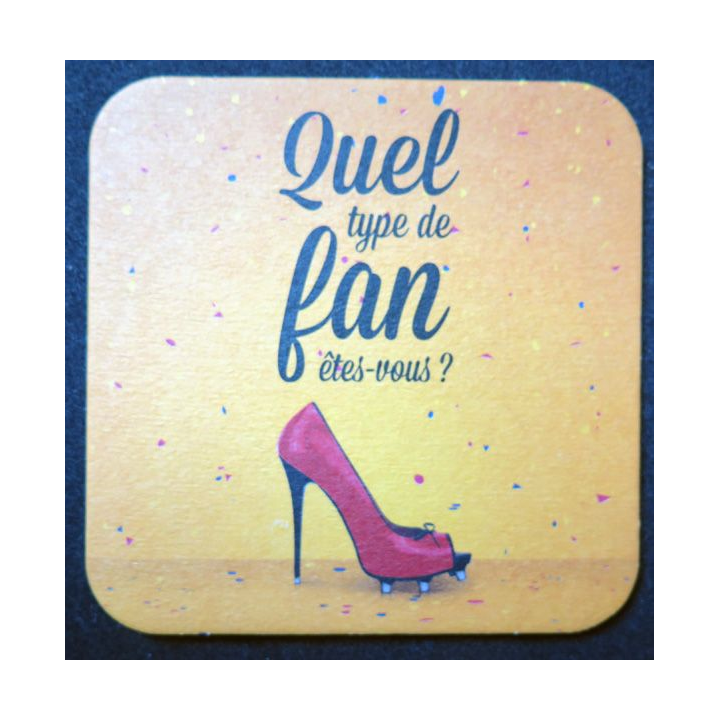 DESSOUS DE VERRE A BIÈRE Quel type de fan êtes vous ? de largeur 9 cm