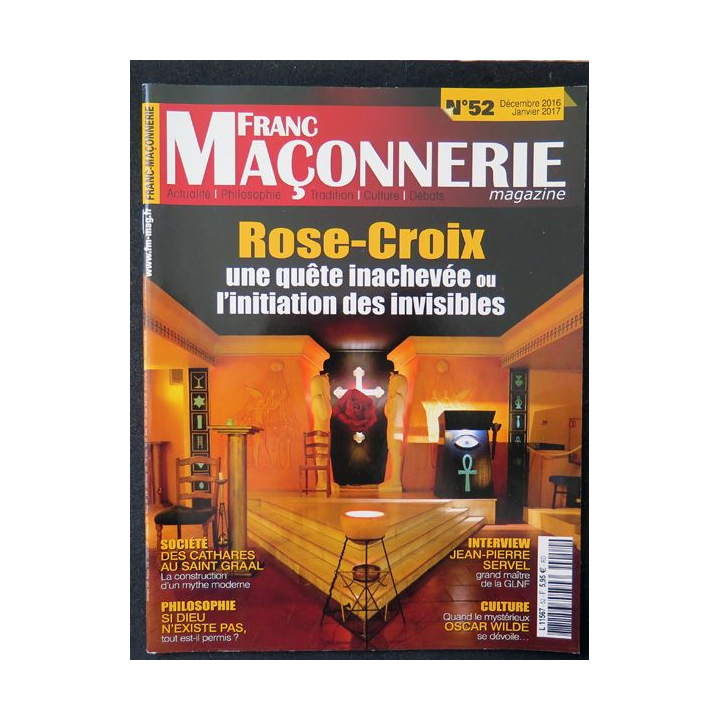 FRANC-MAÇONNERIE Magazine n° 52 2016 Rose-Croix une quête inachevée ou l'initiation des Invisibles