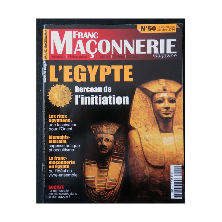 FRANC-MAÇONNERIE Magazine n° 50 2016 L'Egypte berceau de l'initiation