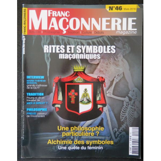 FRANC-MAÇONNERIE Magazine n° 46 2016 Rites et symboles maçonniques