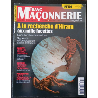 FRANC-MAÇONNERIE Magazine n° 54 2017 A la recherche d'Hiram aux mille facettes