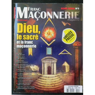 FRANC-MAÇONNERIE Magazine HS n° 5 Dieu le sacré et la Franc-maçonnerie
