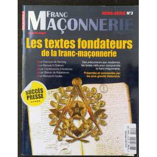 FRANC-MAÇONNERIE Magazine HS n° 4 Les Textes fondamentaux de la Franc-maçonnerie