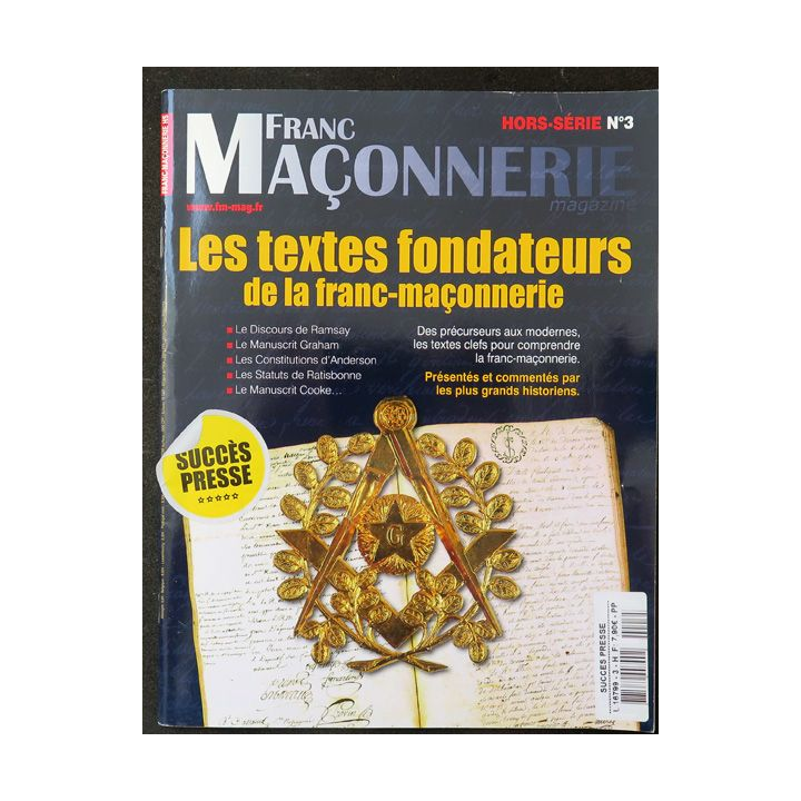 FRANC-MAÇONNERIE Magazine HS n° 4 Les Textes fondamentaux de la Franc-maçonnerie