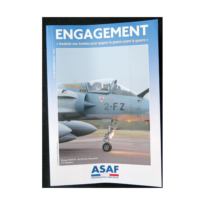 ASAF N°138 : bulletin ENGAGEMENT de l'association de soutien à l'armée française Printemps 2023