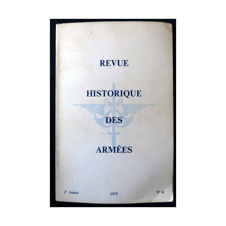 Revue Historique des Armées - 2° année - 1975 - N° 4