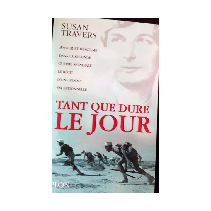 Tant que dure le jour de Susan Travers aux éditions Plon