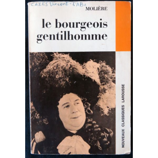 Molière : Le bourgeois gentilhomme Par Yves Hucher Editions Nouveaux classiques Larousse