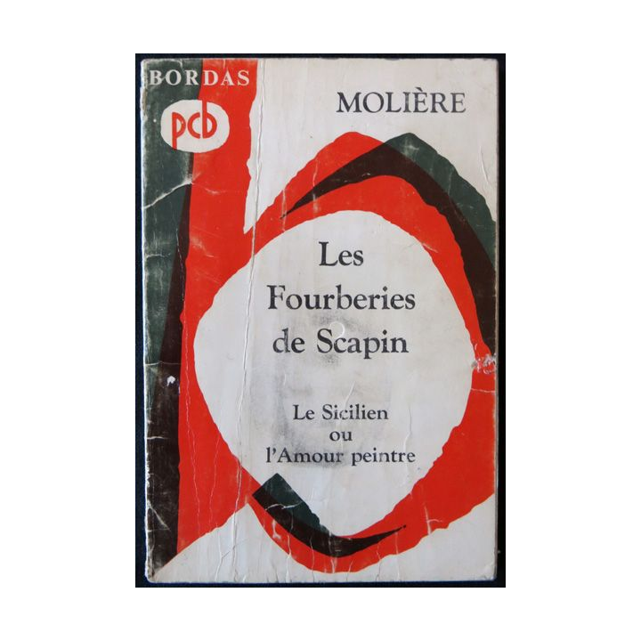 Molière : Les fourberies de Scapin Le Sicilien ou l'amour peintre Par Jean Fabre Editions Bordas