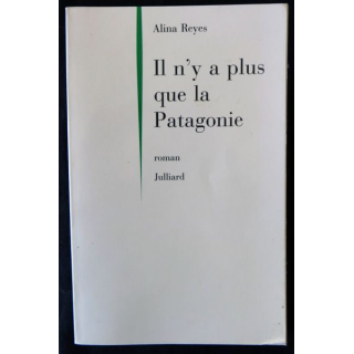 Il n'y a plus que la Pagagonie de Alina Reyes aux éditions Julliard