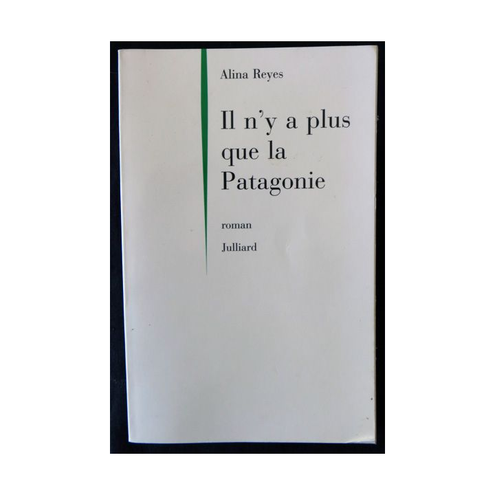 Il n'y a plus que la Pagagonie de Alina Reyes aux éditions Julliard