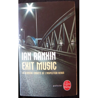Exit music - la dernière enquête de l'inspecteur Rebus de Ian Rankin aux éditions Le Livre de Poche