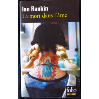 La mort dans l'âme - une enquête de l'inspecteur Rebus de Ian Rankin aux éditions Gallimard Folio Policier